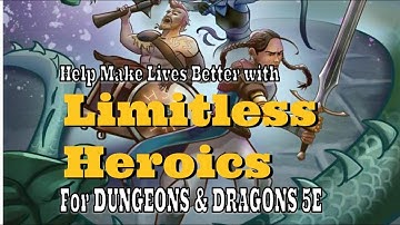 Make the World a Better Place with Limitless Heroics 5e