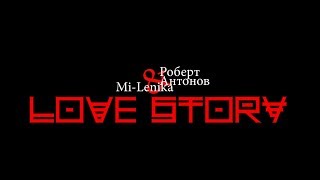 Robert Antonov feat. Mi-Lenika -  Love Story