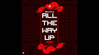 Bulova - All The Way Up [Audio]