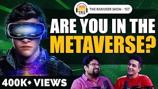 All You Need To Know About Metaverse - Explained SIMPLY ft. Anshul Rustaggi | The Ranveer Show 157