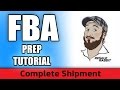 FBA Prep Tutorial, how to ship a complete shipment to Amazon