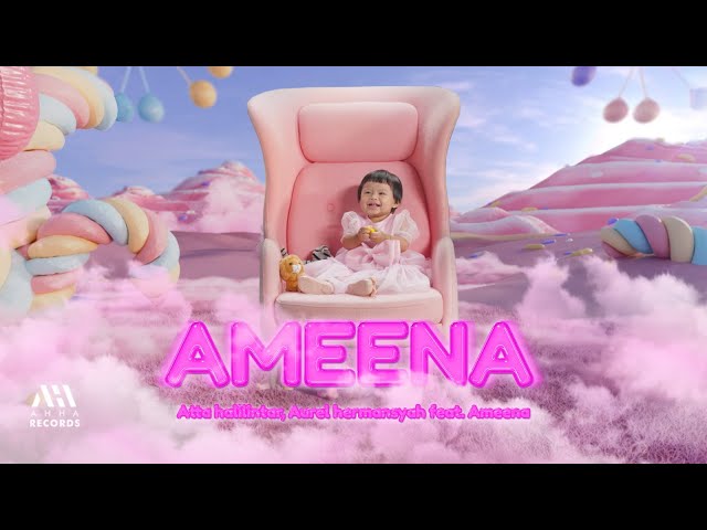 AMEENA - Atta Halilintar, Aurel Hermansyah Feat. Ameena (Official Music Video) class=