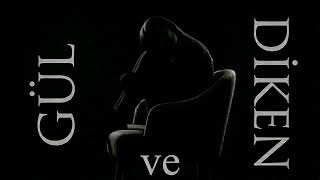 Gül Ve Diken (Söz Ve Müzik: Ömür Özdeş Meral)