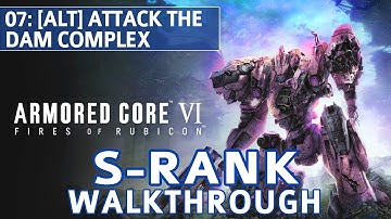 Armored Core 6 (VI) - [ALT] Mission 7: Attack the Dam Complex S Rank Walkthrough