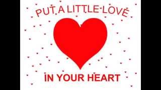 PUT A LITTLE LOVE IN YOUR HEART lyrics chords