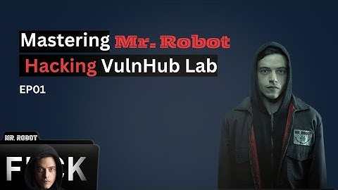 Mastering Mr. Robot: Hacking VulnHub Lab | Part 1