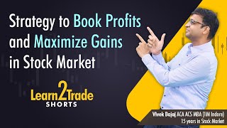 Strategy to Book Profits and Maximize Gains in Stock Market | Learn2Trade shorts