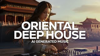 Chinese Oriental Deep House  Chill And Relaxing Eastern Vibes