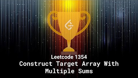 Leetcode 1354. Construct Target Array With Multiple Sums