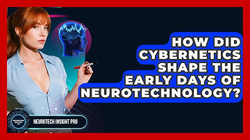 How Did Cybernetics Shape The Early Days Of Neurotechnology? - Neurotech Insight Pro