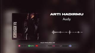 Audy - Arti Hadirmu