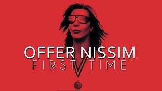 Offer Nissim feat Maya - First Time (Remix 2019)