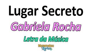 Gabriela Rocha - Lugar Secreto - Letra / Lyrics