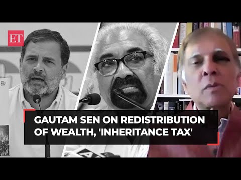 Gautam Sen on Pitroda's 'Inheritance Tax' remark: Whoever wants this 'not a friend of India' Episode cover