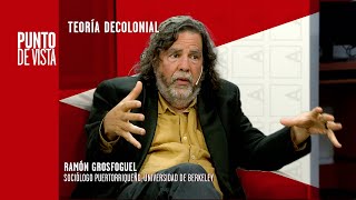 Pensar Latinoamérica, Ramón Grosfoguel: la teoría decolonial