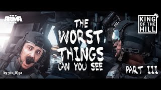 Arma 3 KOTH - The Worst Things Can You See part III (Extended graphic)