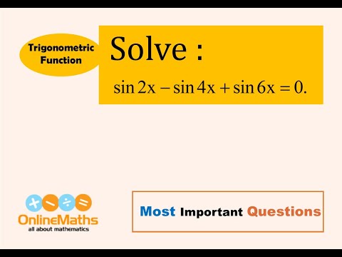 Video XI Trigonometric Functions Solve sin2x   sin4x + sin6x 0 - youtube