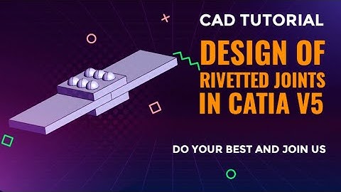 DESIGN AND DRAFTING OF RIVETED JOINTS