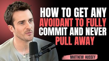 How to Get Any Avoidant to Fully Commit And Never Pull Away matthew hussey | Powerfull Motivational