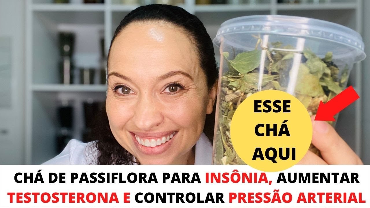 CHÁ DE PASSIFLORA PARA INSÔNIA, AUMENTAR TESTOSTERONA E CONTROLAR ...