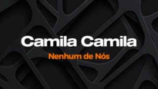 Camila Camila - Nenhum de Nós - Karaokê