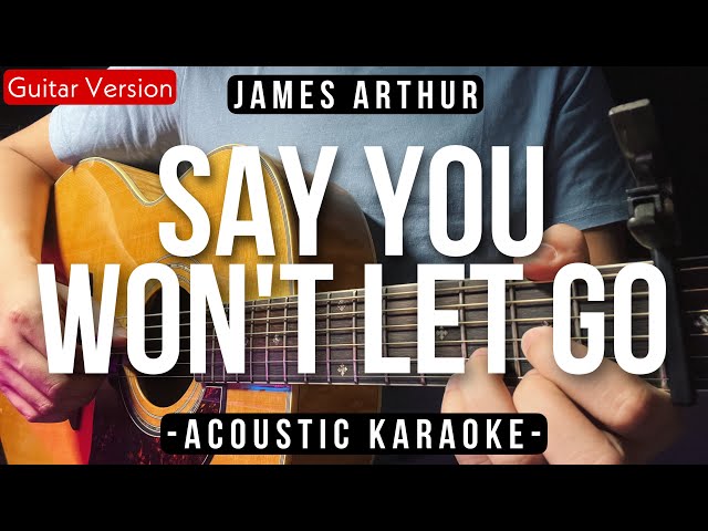 Say You Won't Let Go [Karaoke Acoustic] - James Arthur [Luciana Zogbi Karaoke Version] class=