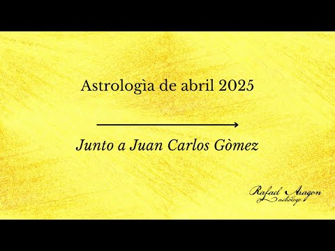 Astrologìa de abril 2025 con @juancarlosgomezpsicologo