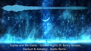 Sophie and the Giants - Golden Nights (ft. Benny Benassi, Dardust & Astrality) - Bietto Remix -