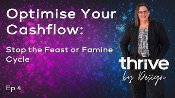 Episode 4 Optimise Your Cash Flow - Stop the Feast or Famine Cycle