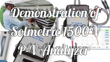 Solmetric PVA 1500 V | Working procedure demo at field | I-V curve Analyzer|