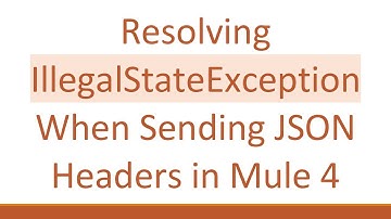 Resolving IllegalStateException When Sending JSON Headers in Mule 4