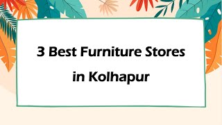 3 Best Furniture stores in Kolhapur, Maharashtra 2024 | Furniture shops