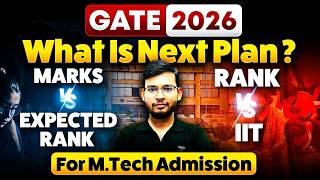 GATE 2026 : Marks vs Rank vs IIT | What’s Next Plan for M.Tech Admission ? | Manish Sir