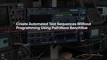 Create Automated Test Sequences Without Programming Using PathWave BenchVue