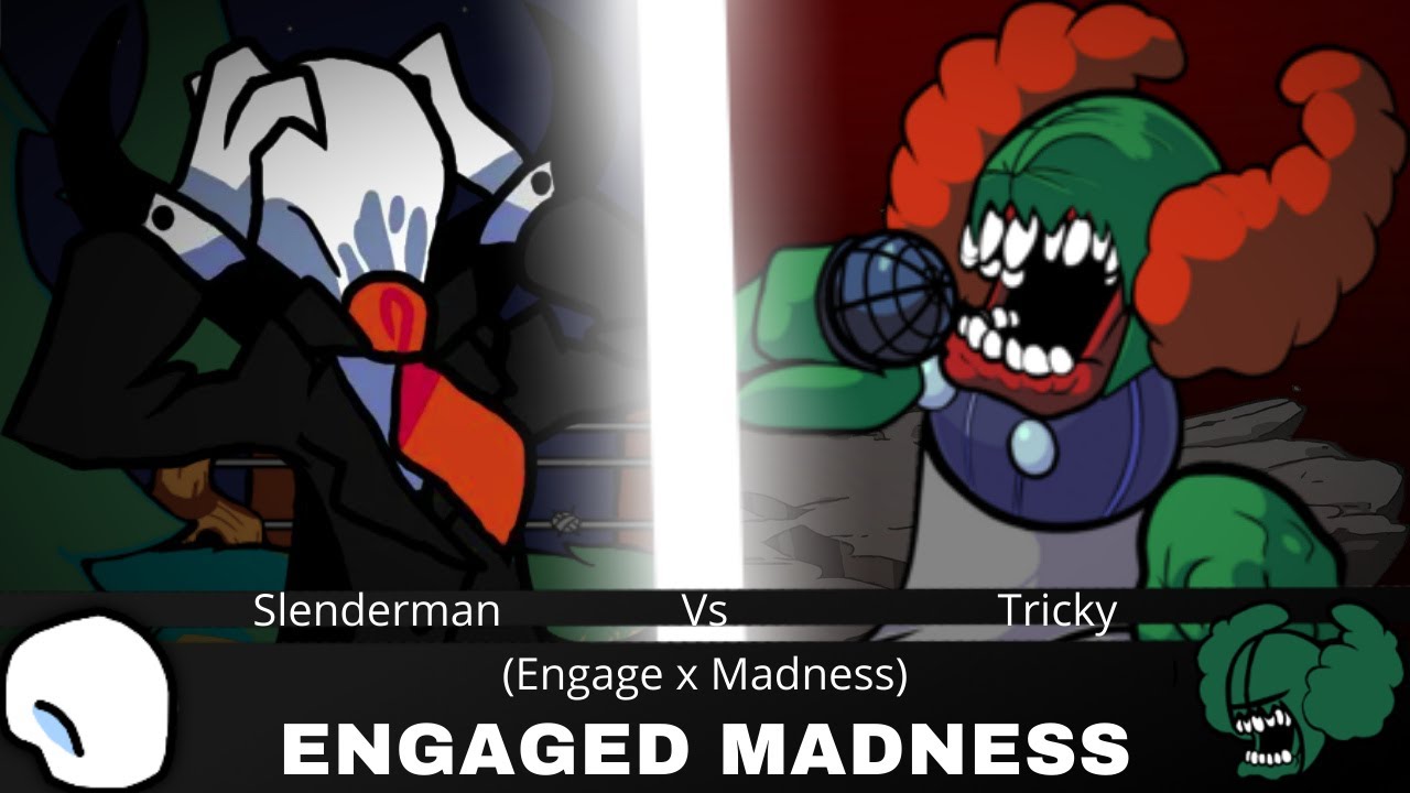 [FNF Mashup] - Slenderman Vs Tricky - Engaged Madness - [Engage x Madness]