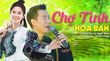 Lyrics Chợ Tình Hoa Ban | Đặng Hồng Nhung ft Lê Anh Dũng