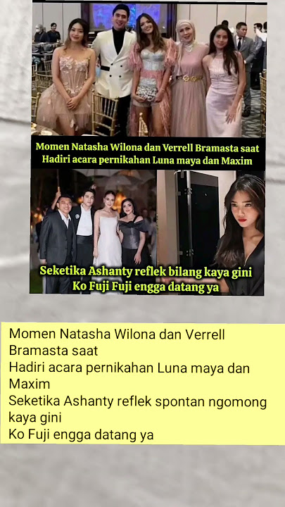 MOMENT NATASHA WILONA DAN VERREL BRAMASTA HADIRI PERNIKAHAN LUNA MAYA #trending #viralvideo #memes
