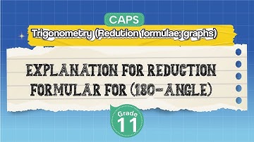 [GRADE 11] Explanation for Reduction Formular for (180-angle)