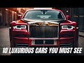 Top 10 most luxurious cars in the world you must see