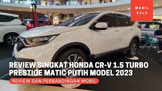 Review Singkat Honda CR-V 1.5 Turbo Tipe Prestige Matic Warna Putih Model 2023