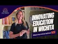 Wed like to introduce you to wichita innovative schools and educators