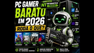 PC Gamer BARATO em 2026 — roda o quê? 🔥 NT Informática Testa 🔥
