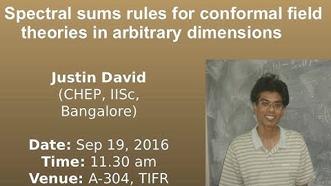 Justin David (IISc) - Spectral sums rules for conformal field theories in arbitrary dimensions