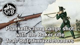 Recreating Plunkett's long range Baker flintlock rifle shot - featuring Britishmuzzleloaders