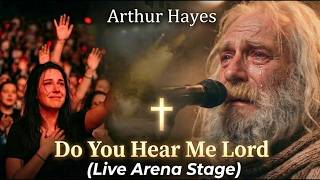 The Whole Room Cried... Arthur Hayes Sings “ Do You hear me Lord! " Information