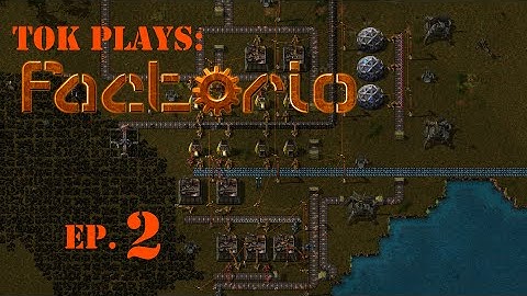 Tok plays Factorio - Episode 2 - Iron Plates