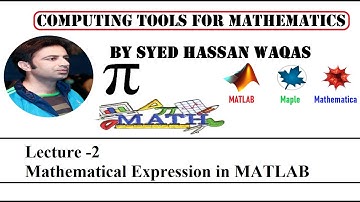 Lecture -2 Mathematical Expression in MATLAB ||By Syed Hassan Waqas||