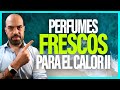 💦 TOP 10 PERFUMES FRESCOS para el CALOR 2022 💦 Perfumes frescos de hombre | Perfumismo