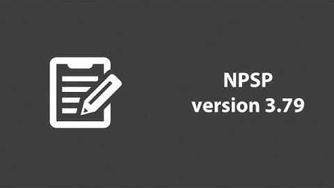 Salesforce.com Nonprofit Starter Pack Release Notes Rundown - Release 3.79