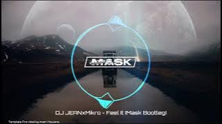DJ JEANxMikro - Feel It (Mask Bootleg) 2023